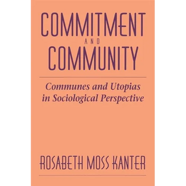 Commitment and Community: Communes and Utopias in Sociological Perspective