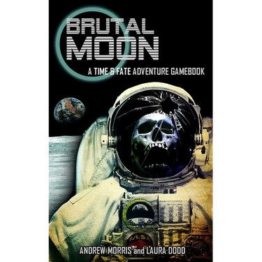 Brutal Moon: A Time & Fate Adventure Gamebook