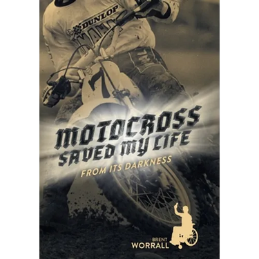 Motocross Saved My Life: From Its Darkness
