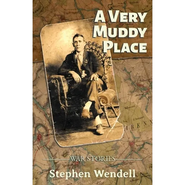 A Very Muddy Place: War Stories