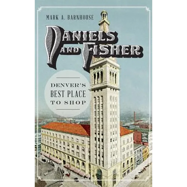 Daniels and Fisher: Denver's Best Place to Shop