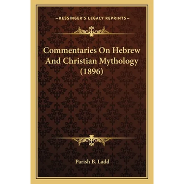 Commentaries On Hebrew And Christian Mythology (1896)