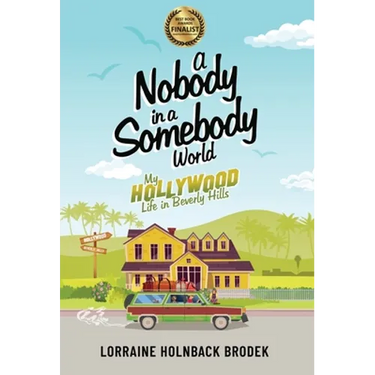 A Nobody in a Somebody World: My Hollywood Life in Beverly Hills