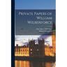 Private Papers of William Wilberforce
