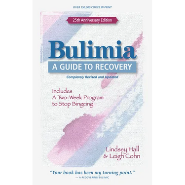 Bulimia: A Guide to Recovery