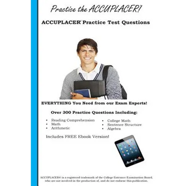 Practice the Accuplacer: Accuplacer Practice Test Questions