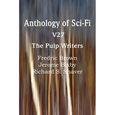 Anthology of Sci-Fi V27, the Pulp Writers