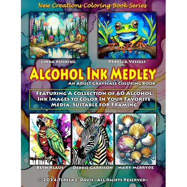 New Creations Coloring Book Series: Alcohol Ink Medley: An adult grayscale coloring book (coloring book for grownups) featuring a collection of alcoho