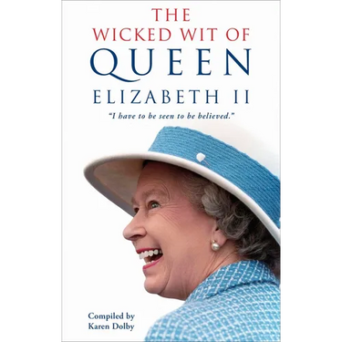 The Wicked Wit of Queen Elizabeth II