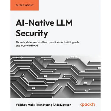 AI-Native LLM Security: Threats, defenses, and best practices for building safe and trustworthy AI