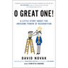 O Great One!: A Little Story About the Awesome Power of Recognition