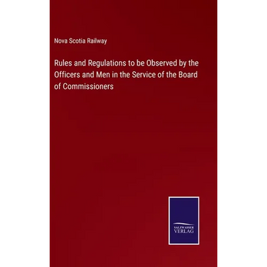 Rules and Regulations to be Observed by the Officers and Men in the Service of the Board of Commissioners