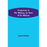 Literature in the Making, by Some of Its Makers
