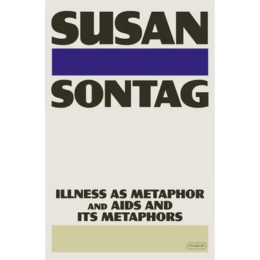 Illness as Metaphor and AIDS and Its Metaphors