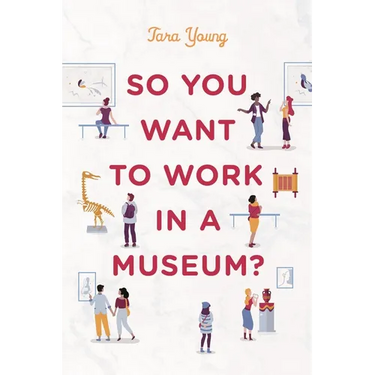 So You Want to Work in a Museum?