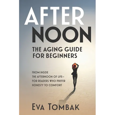 Afternoon: The Aging Guide for Beginners