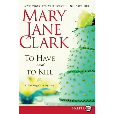 To Have and to Kill: A Wedding Cake Mystery