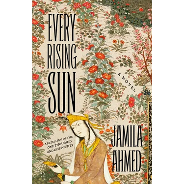 Every Rising Sun: A Retelling of the One Thousand and One Nights