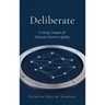 Deliberate: A Living Compass for Fiduciary Decision Quality
