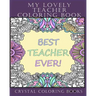 My Lovely Teacher Coloring Book: 30 My Lovely Teacher Coloring Pages. Stress Relief Teacher Adult Coloring Pages. The Perfect Gift For Anyone That Lov