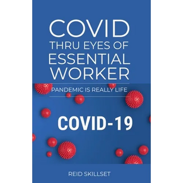 Covid Thru Eyes of Essential Worker