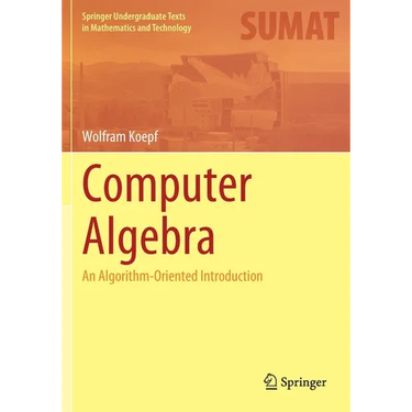 Computer Algebra: An Algorithm-Oriented Introduction