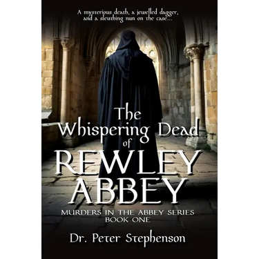 The Whispering Dead of Rewley Abbey: Murders in the Abbey - Book One
