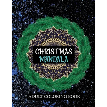 Christmas Mandala Adult coloring book: Containing 100 Christmas Mandala with Festive Winter Designs