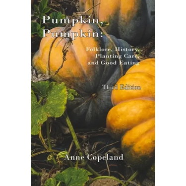 Pumpkin, Pumpkin: : Folklore, History, Planting Hints and Good Eating