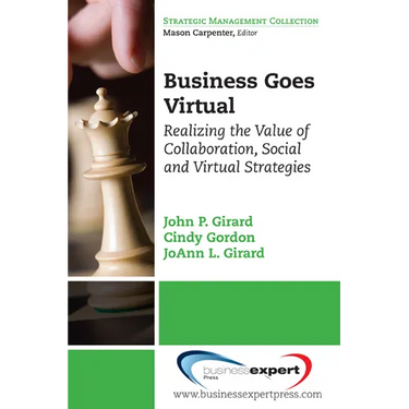 Business Goes Virtual: Realizing the Value of Collaboration, Social and Virtual Strategies