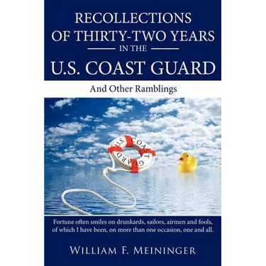 Recollections of Thirty-Two Years in the U.S. Coast Guard: And Other Ramblings
