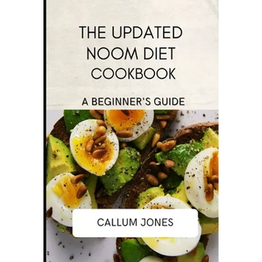 The Updated Noom Diet Cookbook: A Beginner's Guide