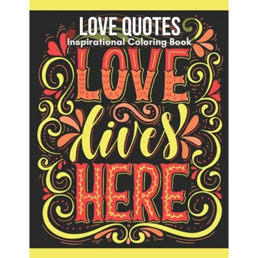 Love Quotes Inspirational Coloring Book: Turn your stress into success!