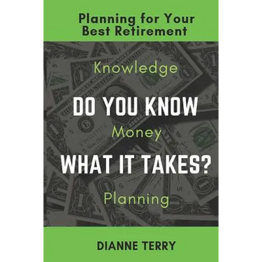 Do You Know What It Takes?: Planning for Your Best Retirement