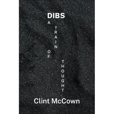 Dibs: A Train of Thought