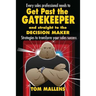 Get Past the Gatekeeper: And Straight to the Decision Maker