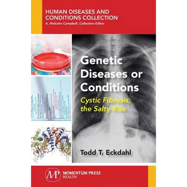 Genetic Diseases or Conditions: Cystic Fibrosis, The Salty Kiss