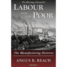 Labour and the Poor Volume V: The Manufacturing Districts