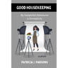 Good Housekeeping: My Unexpected Adventures in Domesticity