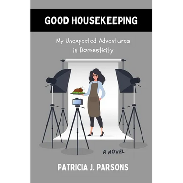 Good Housekeeping: My Unexpected Adventures in Domesticity