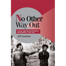 No Other Way Out: States and Revolutionary Movements, 1945 1991