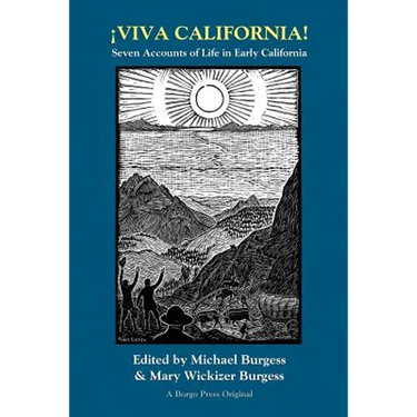 Viva California! Seven Accounts of Life in Early California