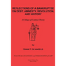 Reflections of a Bankruptee on Debt, Amnesty, Revolution, and History: A Critique of Contract Theory