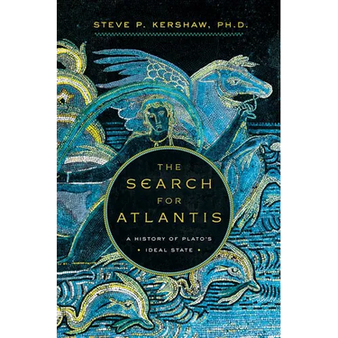 The Search for Atlantis: A History of Plato's Ideal State