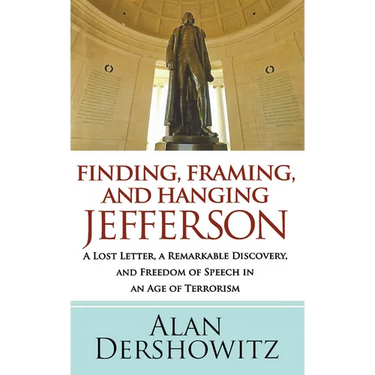 Finding Jefferson: A Lost Letter, a Remarkable Discovery, and Freedom of Speech in an Age of Terrorism