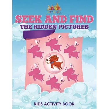 Seek and Find The Hidden Pictures Kids Activity Book