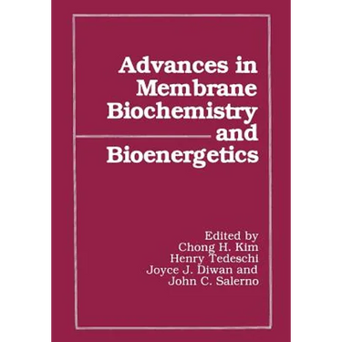 Advances in Membrane Biochemistry and Bioenergetics