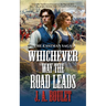 Whichever Way The Road Leads
