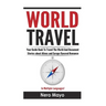 World Travel for Beginners: Your Guide Book To Travel The World And Document Stories About Aliens and Europe Flavored Romance