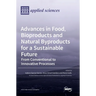 Advances in Food, Bioproducts and Natural Byproducts for a Sustainable Future: From Conventional to Innovative Processes